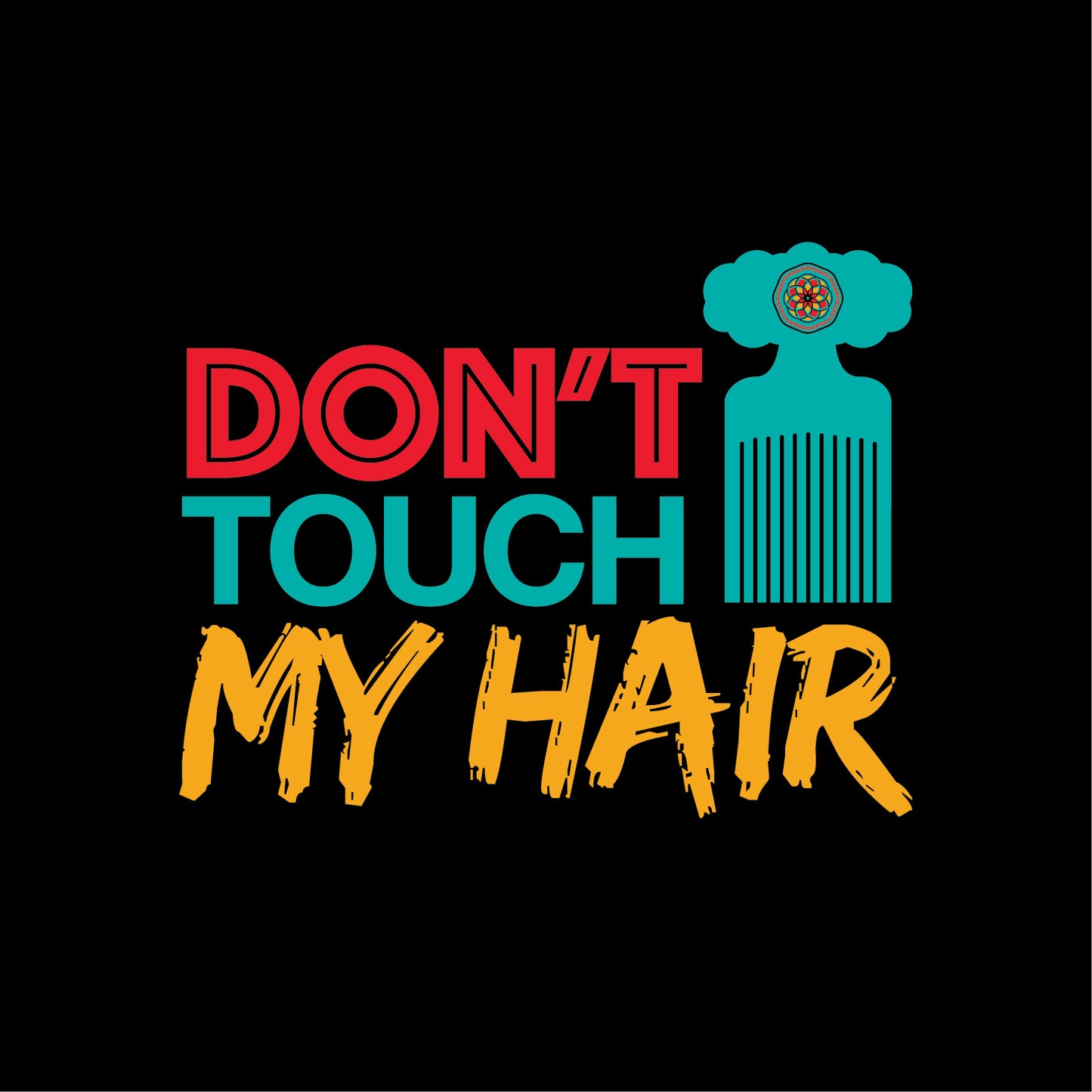 Don't Touch My Hair