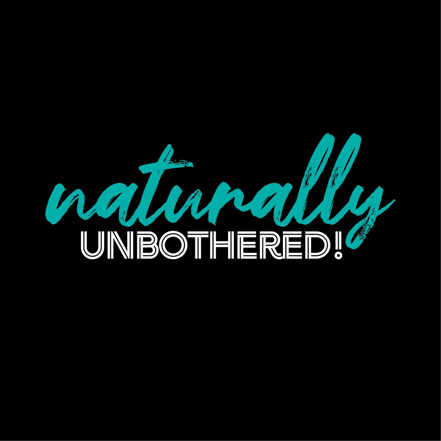 Naturally Unbothered - Black
